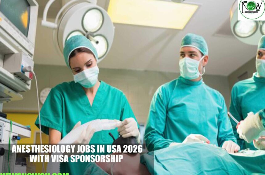 Anesthesiology Jobs in USA 2026 with Visa Sponsorship