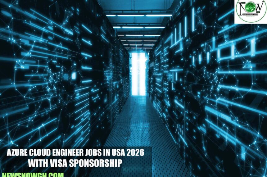 Azure Cloud Engineer Jobs in USA 2026 with Visa Sponsorship
