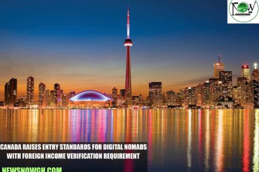Canada Raises Entry Standards for Digital Nomads with Foreign Income Verification Requirement