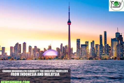 Canada Broadens eTA Eligibility for Qualified Travellers From Indonesia and Malaysia