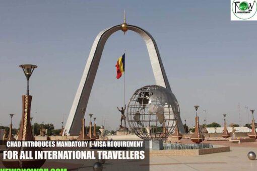 Chad Introduces Mandatory e-Visa Requirement for All International Travellers