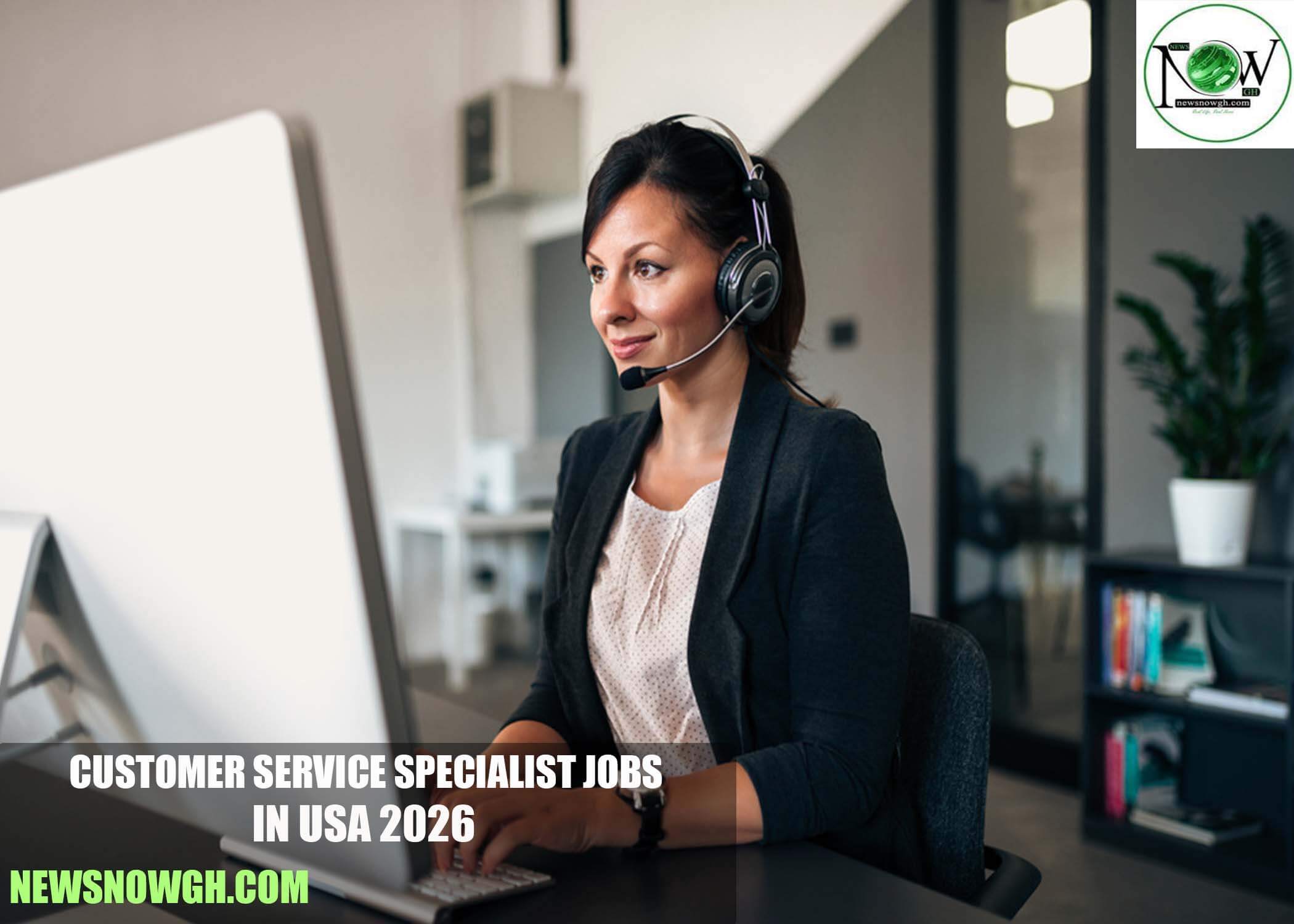 Customer Service Specialist Jobs in USA 2026