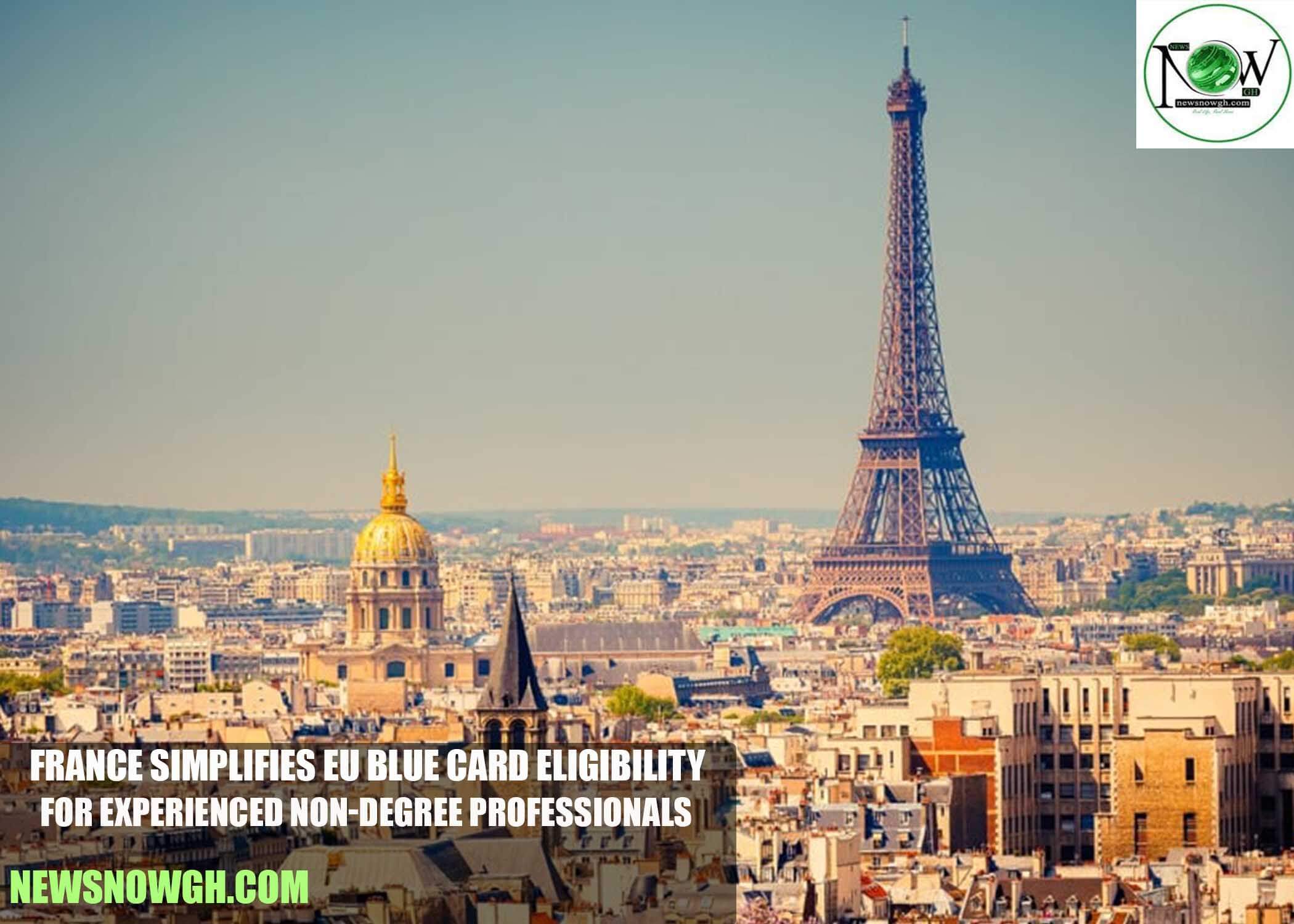 France Simplifies EU Blue Card Eligibility for Experienced Non-Degree Professionals