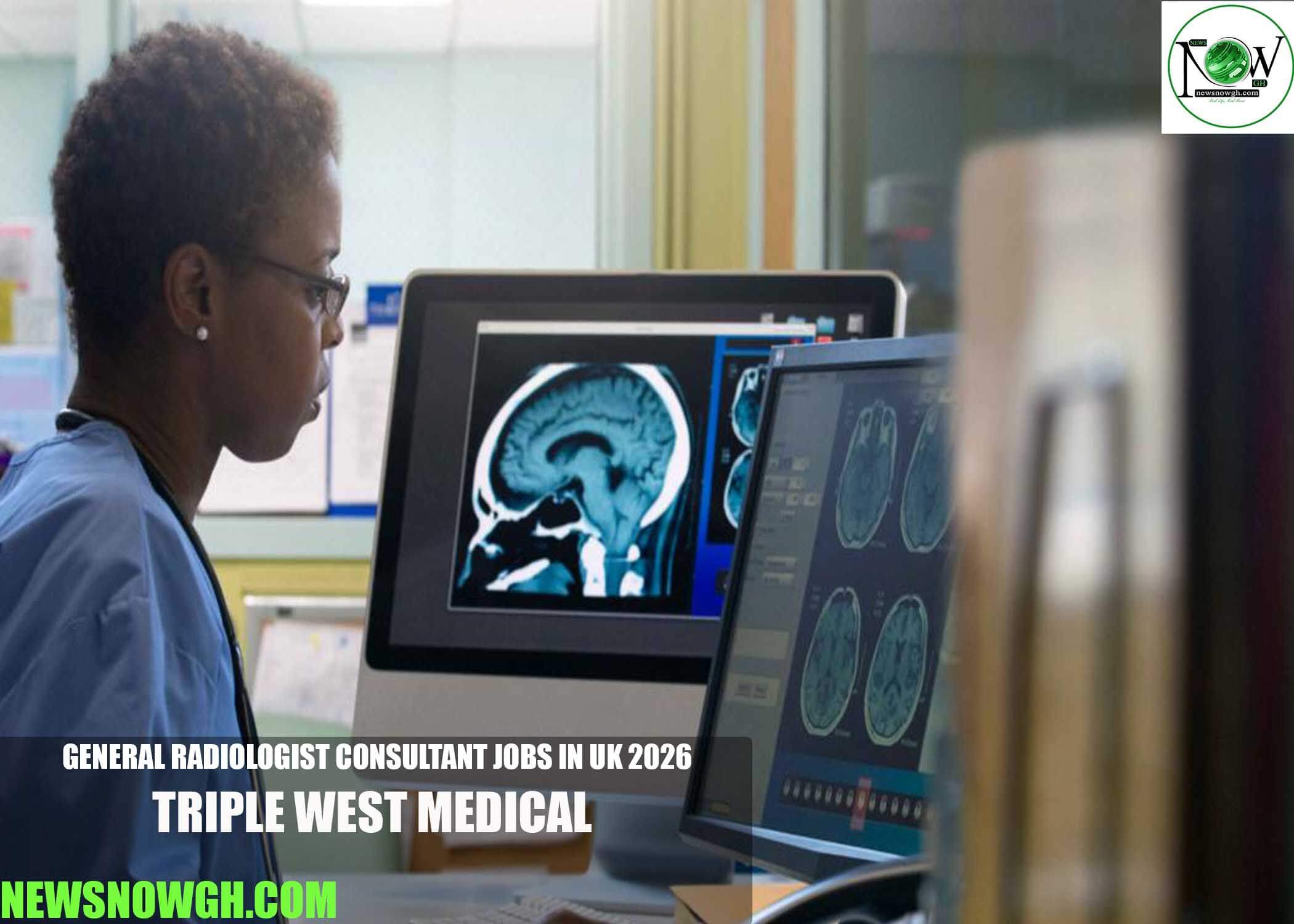 General Radiologist Consultant Jobs in UK 2026 | Triple West Medical