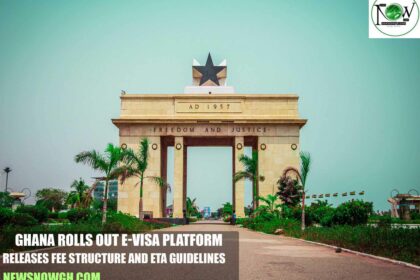 Ghana Rolls Out e-Visa Platform, Releases Fee Structure and ETA Guidelines