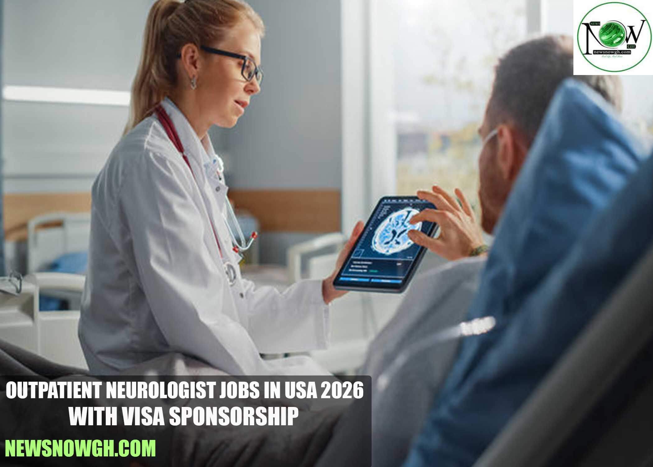 Outpatient Neurologist Jobs in USA 2026 with Visa Sponsorship