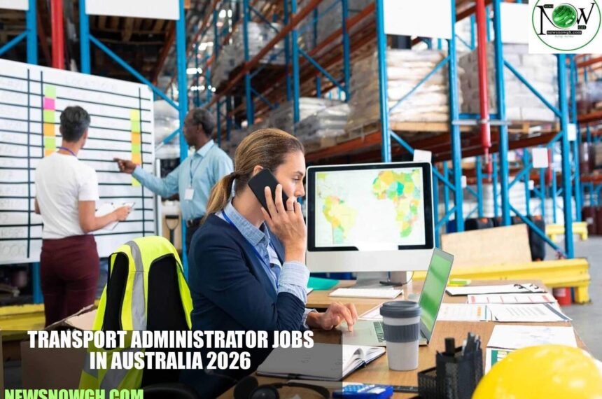 Transport Administrator Jobs in Australia 2026
