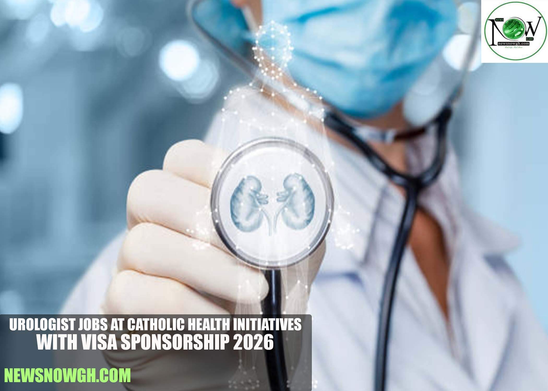 Urologist Jobs at Catholic Health Initiatives with Visa Sponsorship