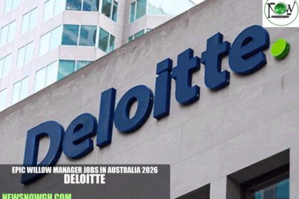 Epic Willow Manager Jobs in Australia 2026 | Deloitte