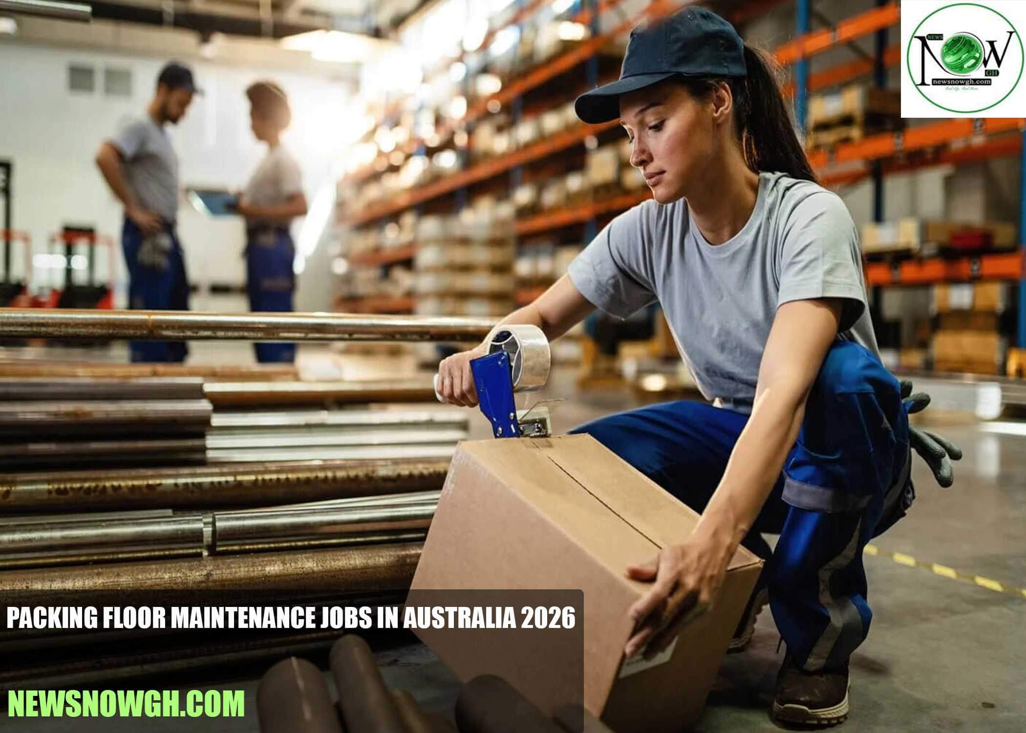 Packing Floor Maintenance Jobs in Australia 2026