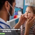 Paediatric Otolaryngology Physician Jobs in USA 2026