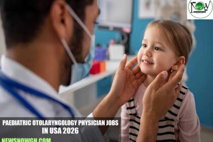 Paediatric Otolaryngology Physician Jobs in USA 2026