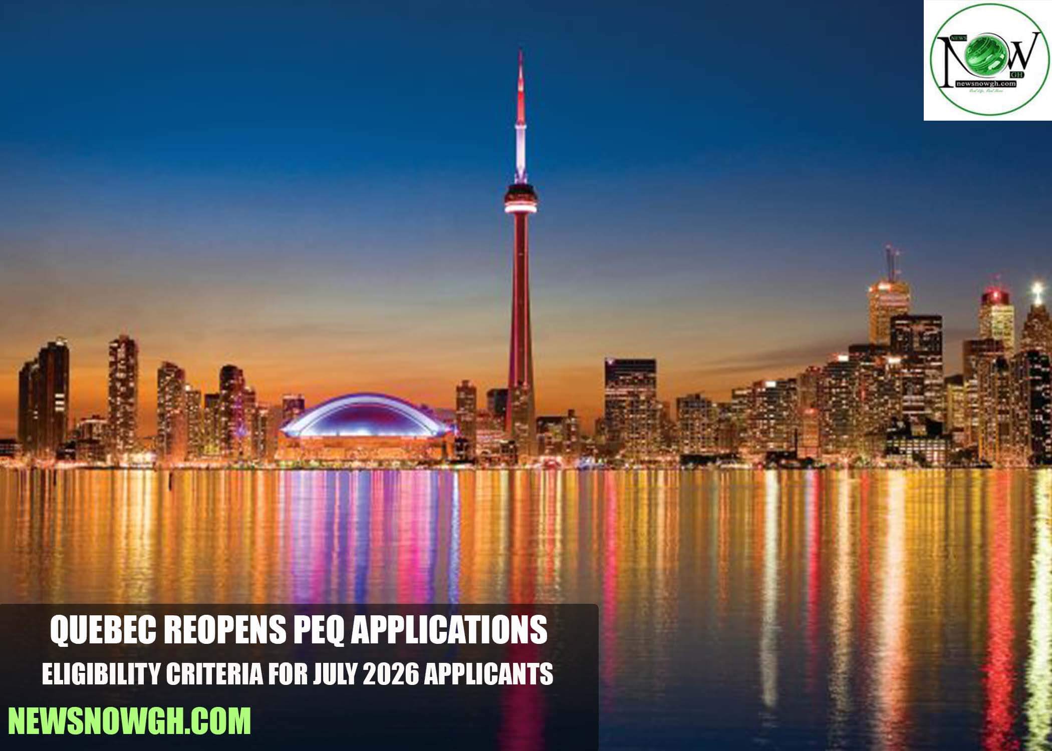 Quebec Reopens PEQ Applications: Eligibility Criteria for July 2026 Applicants