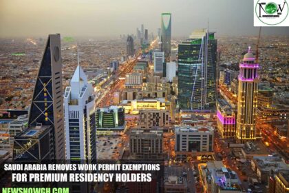 Saudi Arabia Removes Work Permit Exemptions for Premium Residency Holders