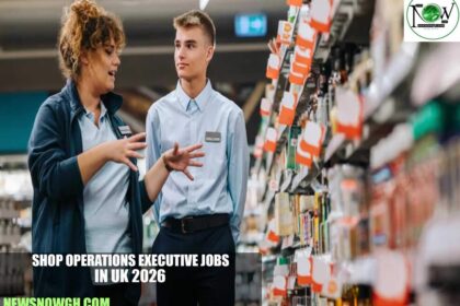 Shop Operations Executive Jobs in UK 2026