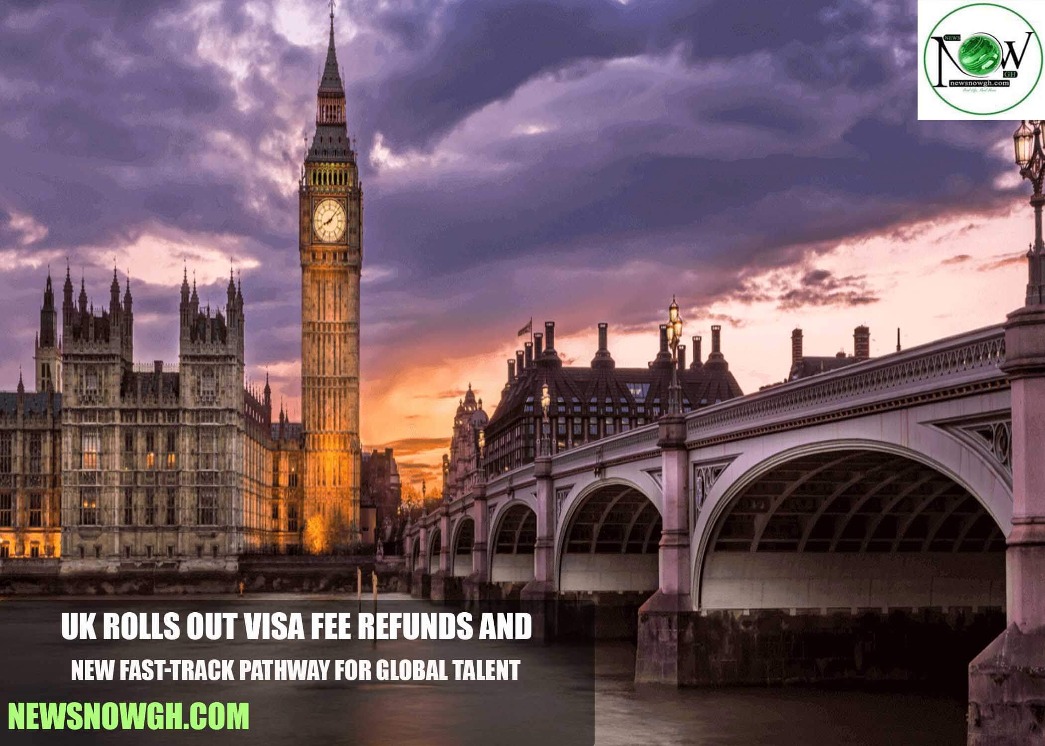 UK Rolls Out Visa Fee Refunds and New Fast-Track Pathway for Global Talent