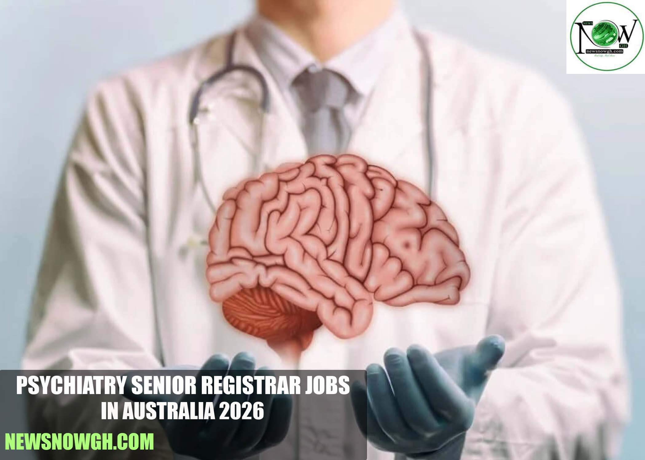 Psychiatry Senior Registrar Jobs in Australia 2026