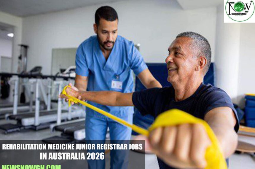 Rehabilitation Medicine Junior Registrar Jobs in Australia 2026