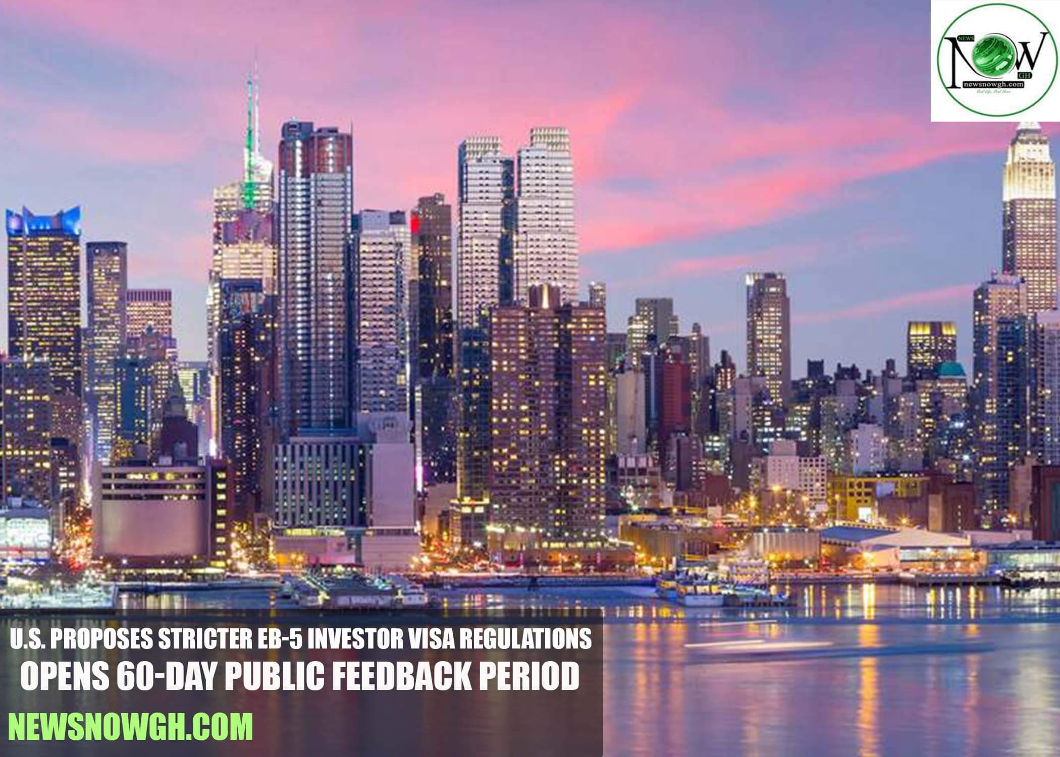 U.S. Proposes Stricter EB-5 Investor Visa Regulations, Opens 60-Day Public Feedback Period